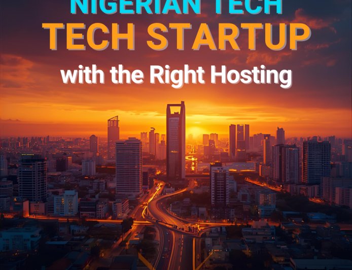 Startup Hosting Guide: Launch Your Nigerian Tech Startup with the Right Hosting
