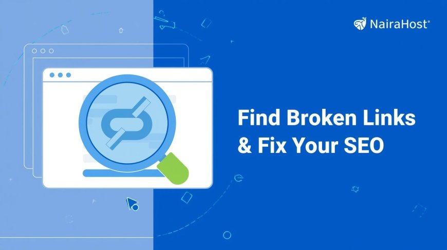 Find Broken Links & Fix Your SEO with NairaHost’s Broken Link Finder