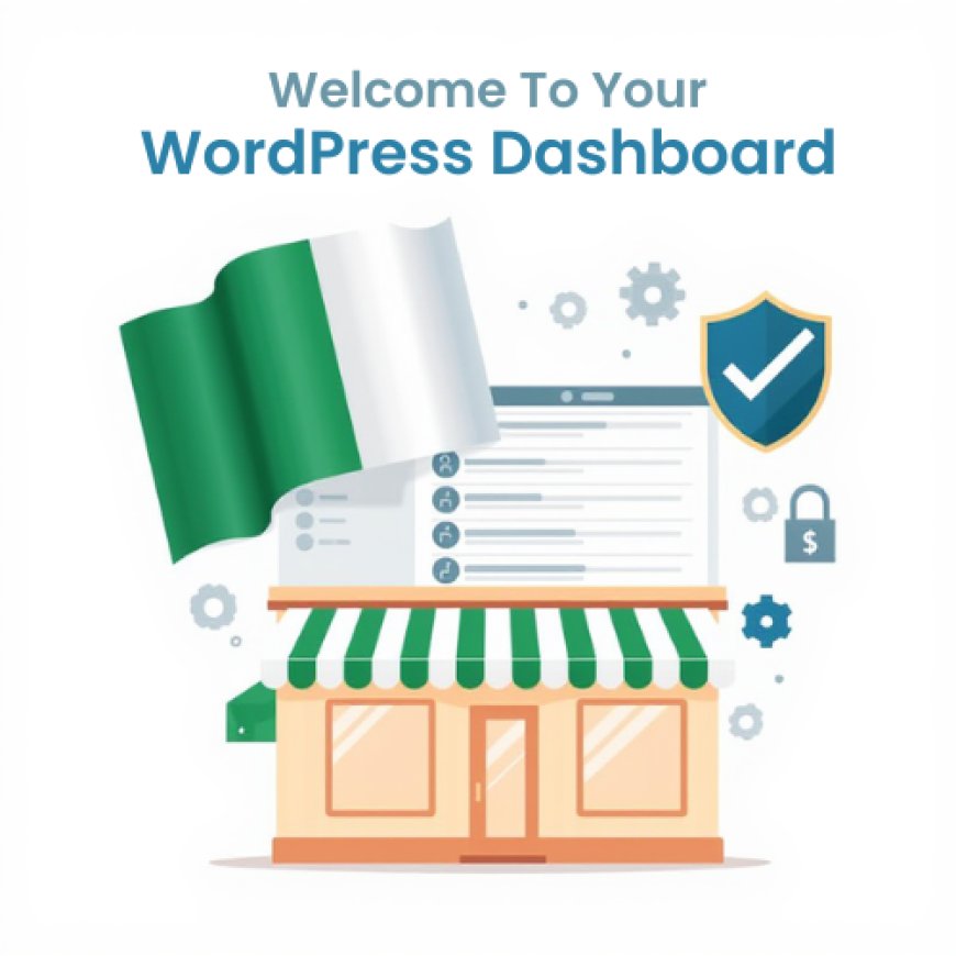 The Complete Beginner’s Guide to WordPress for Nigerian Small Businesses (2025 Edition)