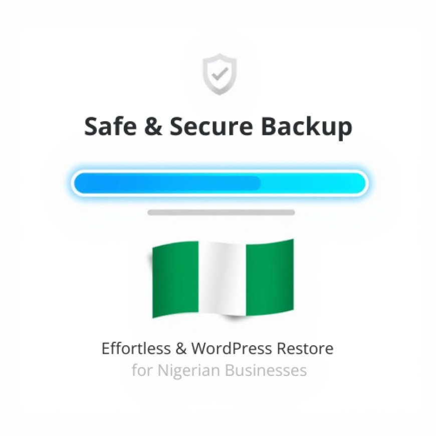 How to Back Up & Restore Your WordPress Website (Beginner Guide for Nigerians 2025)